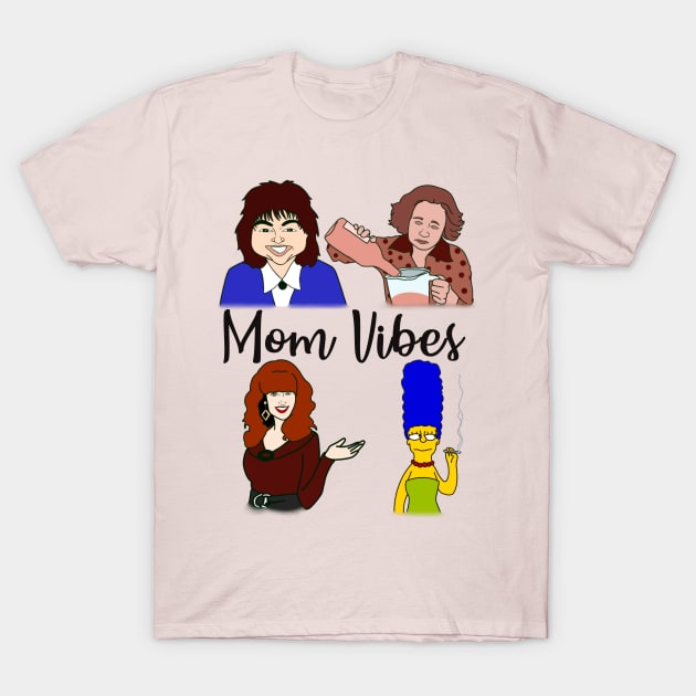 Mom Vibes T-Shirt by Spammie.Digital